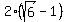 2%28+sqrt%286%29+-+1+%29