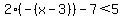 2%28-%28x-3%29%29-7%3C5