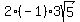 2%28-+1%29+%2A+3sqrt%285%29