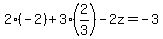 2%28-+2%29+%2B+3%282%2F3%29++-++2z+=+-+3
