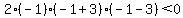 \"2%28-1%29%28-1%2B3%29%28-1-3%29%3C0\"