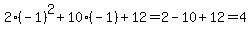2%28-1%29%5E2%2B10%28-1%29%2B12=2-10%2B12=4