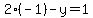 2%28-1%29-y=1