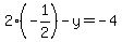 2%28-1%2F2%29-y=-4