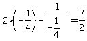 \"2%28-1%2F4%29-1%2F%28-1%2F4%29=7%2F2\"