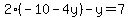 2%28-10-4y%29-y=7