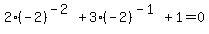 2%28-2%29%5E%28-2%29%2B3%28-2%29%5E%28-1%29%2B1=0