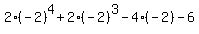 2%28-2%29%5E4%2B2%28-2%29%5E3-4%28-2%29-6