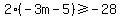 2%28-3m-5%29%3E=-28