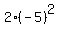 2%28-5%29%5E2