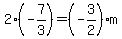 2%28-7%2F3%29=%28-3%2F2%29m