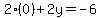 2%280%29%2B2y=+-6
