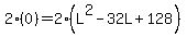 2%280%29+=+2%28L%5E2+-+32L+%2B+128%29
