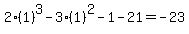 2%281%29%5E3-3%281%29%5E2-1-21=-23