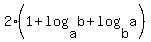 2%281%2Blog%28a%2Cb%29%2Blog%28b%2Ca%29%29