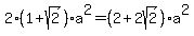 2%281%2Bsqrt%282%29%29a%5E2=%282%2B2sqrt%282%29%29a%5E2