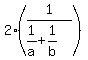 2%281%2F%281%2Fa+%2B+1%2Fb%29%29