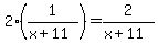 2%281%2F%28x%2B11%29%29=2%2F%28x%2B11%29