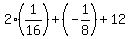 2%281%2F16%29%2B%28-1%2F8%29%2B12