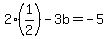 2%281%2F2%29+-+3b+=+-+5