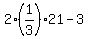 2%281%2F3%29%2A21-3