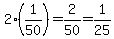 2%281%2F50%29+=+2%2F50+=+1%2F25
