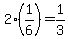 2%281%2F6%29=1%2F3