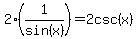 2%281%2Fsin%28x%29%29+=+2csc%28x%29
