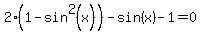 2%281-sin%5E2%28x%29%29-sin%28x%29-1=0
