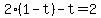 2%281-t%29+-+t+=+2