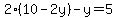 2%2810-2y%29-y=5