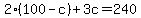 2%28100-c%29%2B3c=240