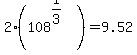 2%28108%5E%281%2F3%29%29=9.52