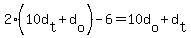 2%2810d%5Bt%5D+%2B+d%5Bo%5D%29+-+6+=+10d%5Bo%5D+%2B+d%5Bt%5D