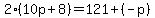 2%2810p%2B8%29=121%2B%28-p%29
