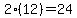 2%2812%29=24
