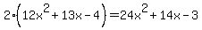 2%2812x%5E2%2B13x-4%29=24x%5E2%2B14x-3