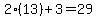 2%2813%29%2B3=29