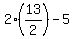 2%2813%2F2%29+-+5