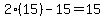 2%2815%29-15=15