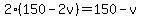 2%28150-2v%29=150-v