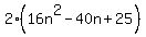 2%2816n%5E2-40n%2B25%29
