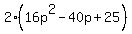 2%2816p%5E2-40p%2B25%29