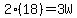 2%2818%29=3W