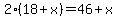 2%2818%2Bx%29=46%2Bx