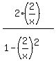 2%282%2Fx%29%2F%281-%282%2Fx%29%5E2%29