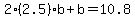 2%282.5%29b%2Bb=10.8