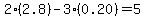 2%282.8%29-3%280.20%29=5