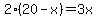 2%2820-x%29=3x
