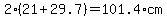 2%2821%2B29.7%29=101.4%2Acm